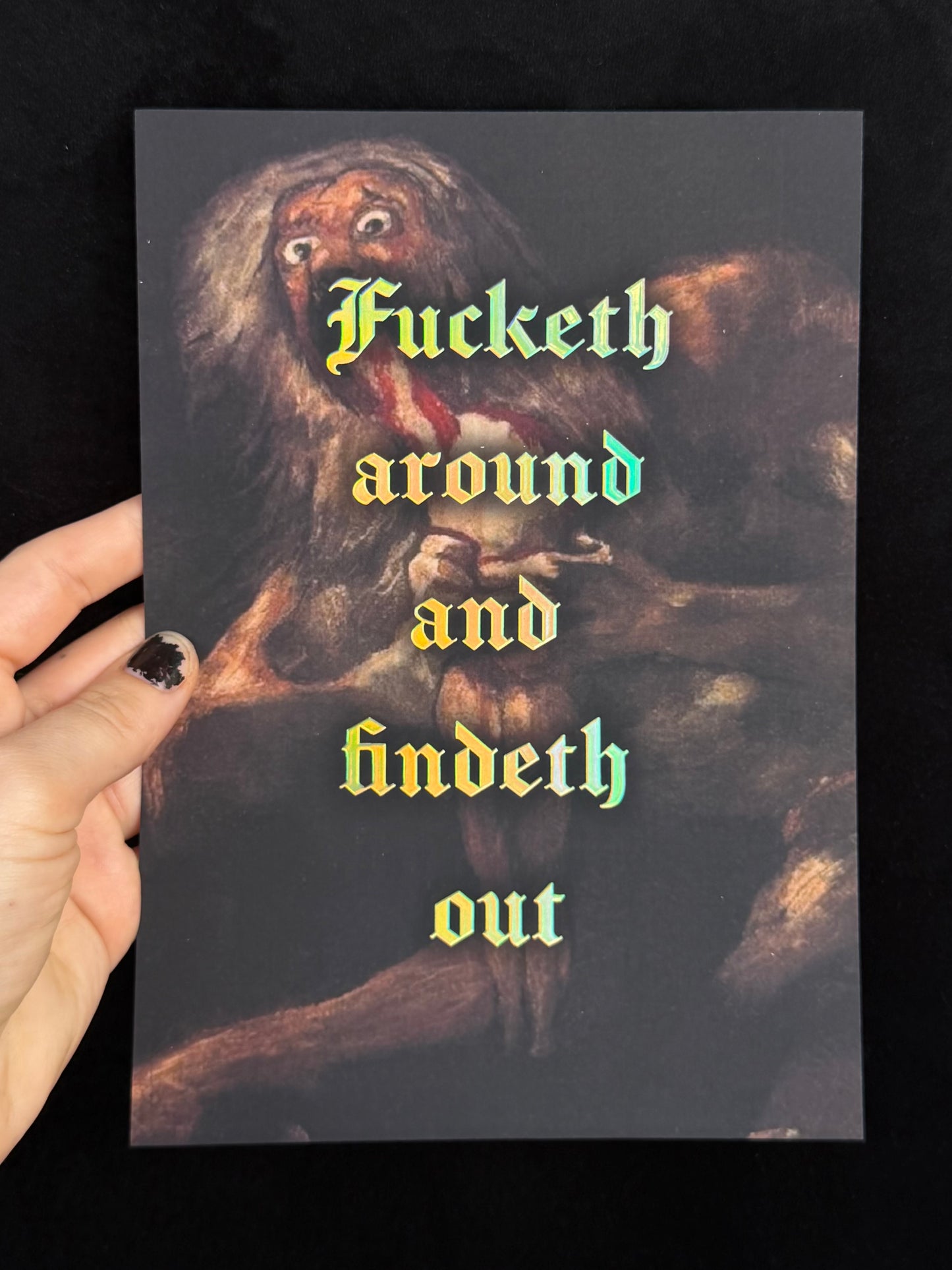FUCKETH AROUND - A5 Satin Holographic print