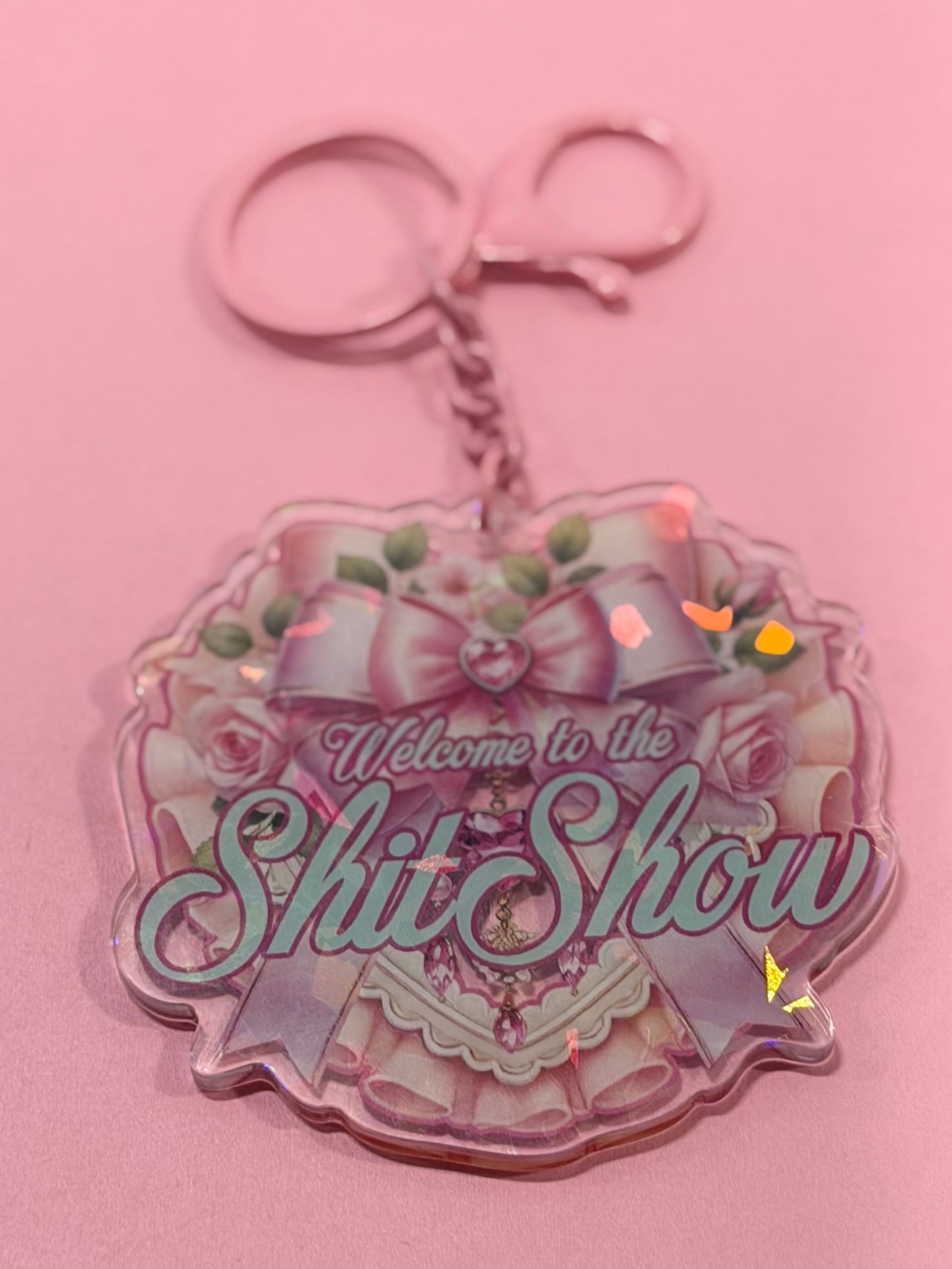 WELCOME TO THE SHIT SHOW - Drop Dead Gorgeous Iridescent Keychain